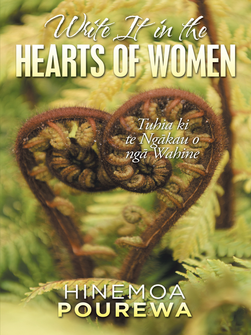 Title details for Write It in the Hearts of Women by Hinemoa Pourewa - Wait list
